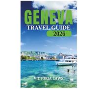 Geneva Travel Guide 2026