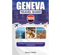 GENEVA TRAVEL GUIDE 2026: Top Things to Do on Lake Geneva & in Switzerland’s International City