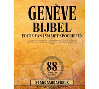 Genève Bijbel 1560 Editie Met Apocriefen Standaarddruk: De Complete Verzameling Van 88 Boeken Van Het Oude En Nieuwe Testament Met Heilige Verloren Teksten - Met Henoch, Jubilea, En Meer