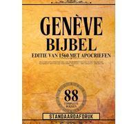 Genève Bijbel 1560 Editie Met Apocriefen Standaarddruk: De Complete Verzameling Van 88 Boeken Van Het Oude En Nieuwe Testament Met Heilige Verloren Teksten - Met Henoch, Jubilea, En Meer