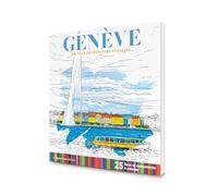 Genève, ma ville de toutes les couleurs: 25 lieux et monuments à colorier
