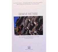 Genève Métisse - e la genève internationale à la cité pluriculturelle