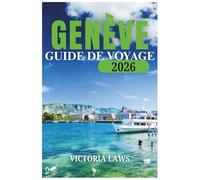 Genève Voyage Guide 2026