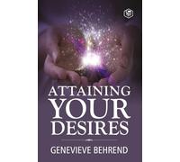 Genevieve Behrend Attaining Your Desires (Tascabile)