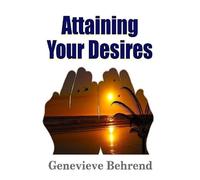 Genevieve Behrend Attaining Your Desires (Tascabile)