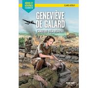 Geneviève de Galard: L'ange de Dien Bien Phu