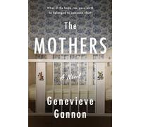 Genevieve Gannon The Mothers (Tascabile)