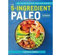 Genevieve Jerome The 5-Ingredient Paleo Cookbook (Tascabile)