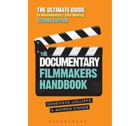 Genevieve Jolliffe Andrew Zinnes The Documentary Filmmakers Handbook (Tascabile)
