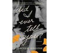 Genevieve Kingston Did I Ever Tell You? (Copertina rigida)