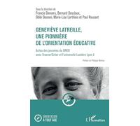 Geneviève Latreille, une pionnière de l'orientation éducative: Actes des journées du GREO avec Trouver/Créer et l’université Lumière Lyon 2