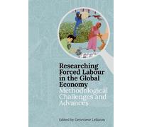 Genevieve LeBar Researching Forced Labour in the Global Econo (Copertina rigida)