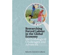 Genevieve LeBar Researching Forced Labour in the Global Econo (Copertina rigida)