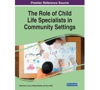 Genevieve Lowry Cara Smith The Role of Child Life Specialists in Com (Tascabile)