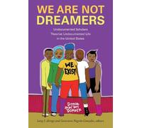 Genevieve Negrón-Gonzales We Are not Dreamers (Copertina rigida)