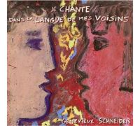 Geneviève Schneider - Je Chante Dans La Langue De Mes Voisins
