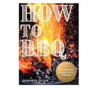 Genevieve Taylor How to BBQ (Copertina rigida)