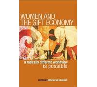 Genevieve Vaughan Women and the Gift Economy (Tascabile) Inanna Publications