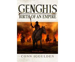 [ Genghis: Birth Of An Empire ] By Iggulden, Conn (Author) [ May - 2007 ] [ Hardcover ]