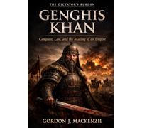 Genghis Khan: Conquest, Law, and the Making of an Empire