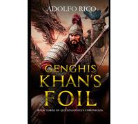 Genghis Khan's Foil: Quetzalcoatl's Chronicles