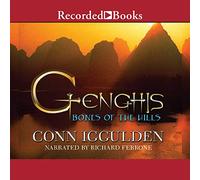 Genghis: Ossa delle Colline (Serie Dinastia Khan, Libro 3)