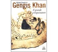 Gengis Khan. Il grande conquistatore