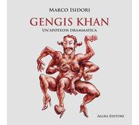Gengis Khan. Un'apoteosi drammatica