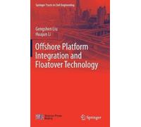 Gengshen Liu Hu Offshore Platform Integration and Floatover T (Copertina rigida)