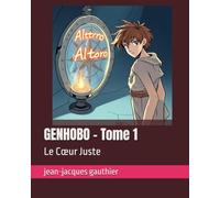 GENHOBO - Tome 1: Le Cœur Juste: Le Coeur Juste