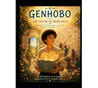 GENHOBO - Tome 12 : Les cœurs en morceaux: Les fragments que l'on croit perdus et ceux qui vous attendent encore. (romans jeunesse) (French Edition)