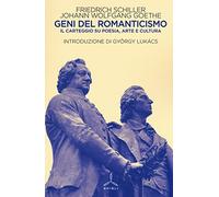 Geni del Romanticismo. Il carteggio su poesia, arte e cultura