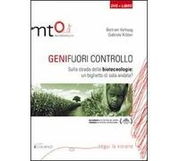 Geni fuori controllo. Sulla strada delle biotecnologie: un biglietto di sola andata? DVD. Con libro