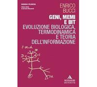 Geni, memi e bit. Evoluzione biologica, termodinamica e teoria dell’informazione