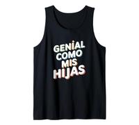 Genial Como Mis Hijas - Regalo Mamma papà Orgullo Hijas Canotta