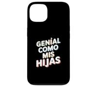 Genial Como Mis Hijas - Regalo Mamma Papà Orgullo Hijas Custodia per iPhone 13