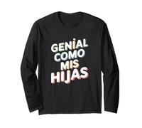 Genial Como Mis Hijas - Regalo Mamma papà Orgullo Hijas Maglia a Manica