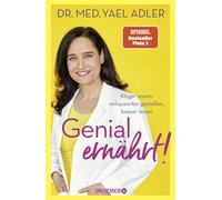 Genial ernährt!: Klüger essen, entspannter genießen, besser leben | Die Nr. 1-SPIEGEL-Bestsellerautorin von Genial vital!