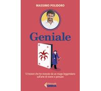 Geniale. 13 lezioni che ho ricevuto da un mago leggendario sull'a