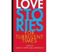 Genie D. Chipps Bill Henderson Love Stories for Turbulent Times (Tascabile)