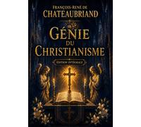 Génie du Christianisme (édition complète)
