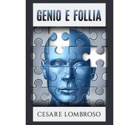 Genio e Follia [Paperback] [May 04, 2021] Lombroso, Cesare