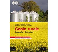 Genio rurale. Topografia costruzioni. Con quaderno. Per gli Ist. tecnici per geometri. Con e-book. Con espansione online