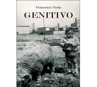 Genitivo di Francesco Testa, 2016, Youcanprint