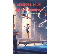 Genitore di un atleta agonista: la ginnastica artistica