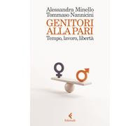 Genitori alla pari. Tempo, lavoro, libertà - 2024 - Feltrinelli