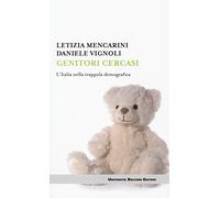 Genitori cercasi. L'Italia nella trappola demografica - Mencarini Letizia,...