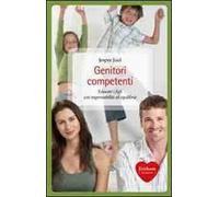 Genitori competenti. Educare i figli con responsabilità ed equilibrio