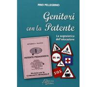 Genitori con la patente. La segnaletica dell'educazione