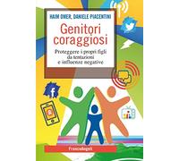 Genitori coraggiosi. Proteggere i propri figli da tentazioni e influenze n...